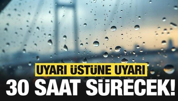 Son dakika: Meteoroloji’den İstanbul için uyarı üstüne uyarı: 30 saat sürecek!