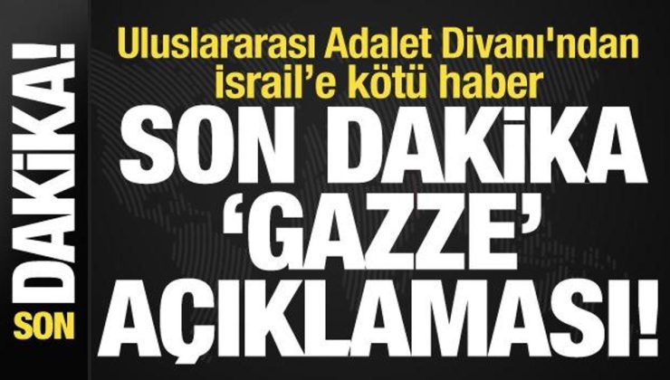 Son dakika: Uluslararası Adalet Divanı’ndan son dakika Gazze çağrısı! İsrail’e kötü haber