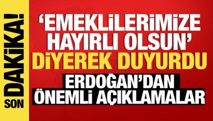 Cumhurbaşkanı Erdoğan emeklilere güzel haberi duyurdu: ‘Hayırlı olsun’