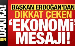 Başkan Erdoğan’ndan dikkat çeken ‘ekonomi’ mesajı! Çağrı yaptı…
