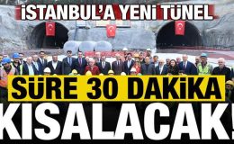 İstanbul’a yeni tünel: Süre 30 dakika kısalacak, açılış tarihi belli oldu!