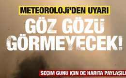 Meteoroloji’den son dakika hava durumu uyarısı! Göz gözü görmeyecek
