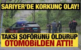 Sarıyer’de korkunç olay! Taksiciyi öldürüp aracını gasbeden zanlı yakalandı