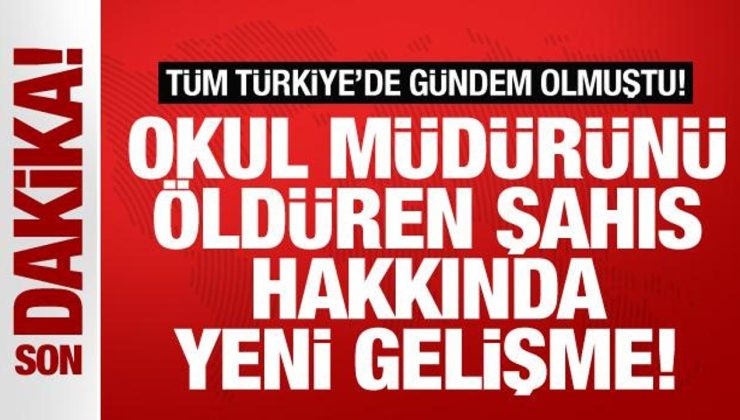 Eyüpsultan’da okul müdürünü öldüren şahıs hakkında yeni gelişme! Karar verildi