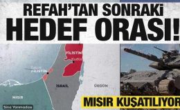 İsrail’in Refah’tan sonraki hedefi ortaya çıktı! Mısır kuşatılıyor