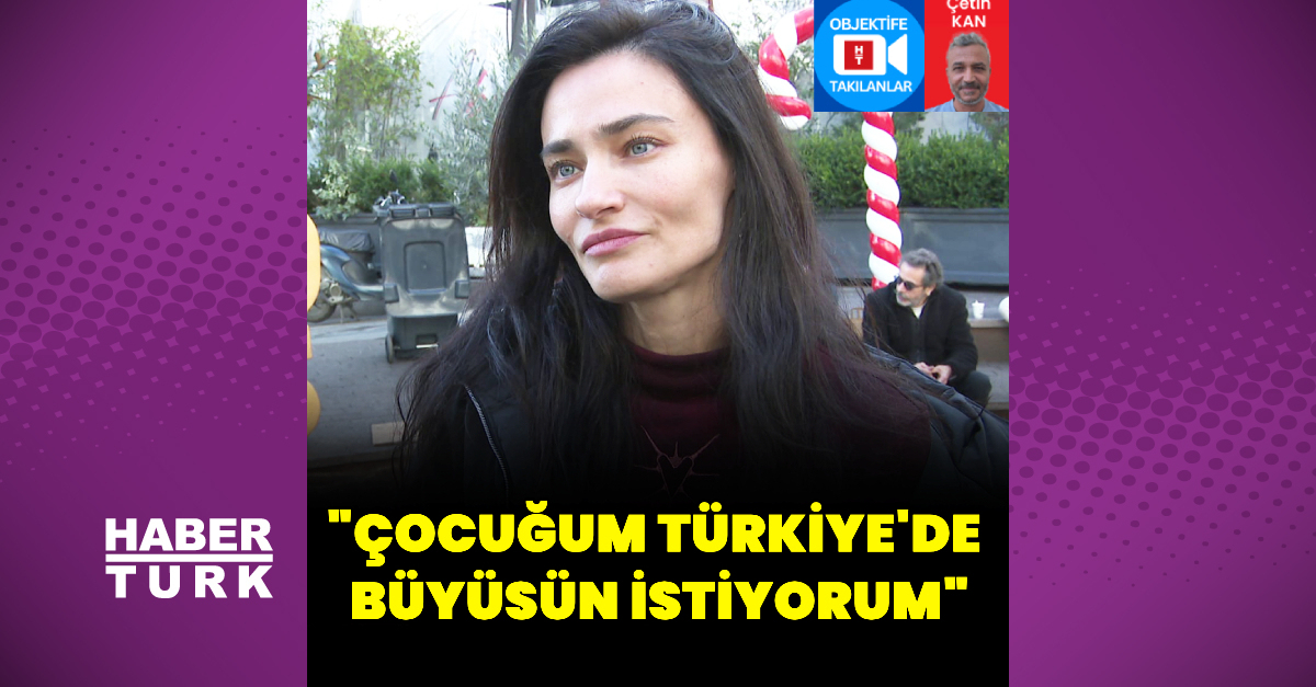 Saadet Işıl Aksoy: Çocuğum Türkiye’de büyüsün istiyorum